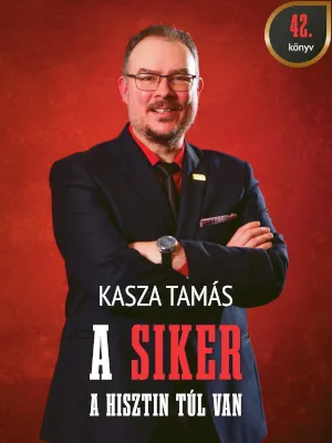 Kasza Tamás: A siker a hisztin túl van!