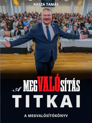 Kasza Tamás: A megVALÓsítás titkai